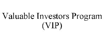 VALUABLE INVESTORS PROGRAM (VIP)