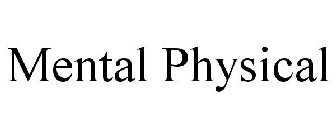 MENTAL PHYSICAL