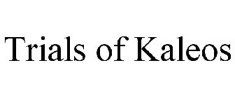 TRIALS OF KALEOS
