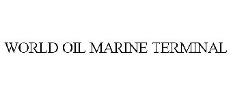 WORLD OIL MARINE TERMINAL