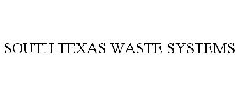SOUTH TEXAS WASTE SYSTEMS