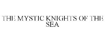 THE MYSTIC KNIGHTS OF THE SEA
