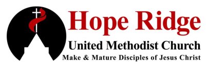HOPE RIDGE UNITED METHODIST CHURCH MAKE & MATURE DISCIPLES OF JESUS CHRIST