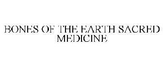 BONES OF THE EARTH SACRED MEDICINE