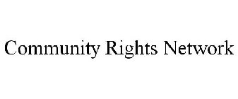 COMMUNITY RIGHTS NETWORK