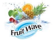 FRUIT WAVE