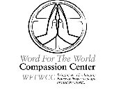 WORD FOR THE WORLD COMPASSION CENTER WFTWCC BRINGING THE LIFE-CHANGING POWER OF PRAYER TO PEOPLE AROUND THE WORLD