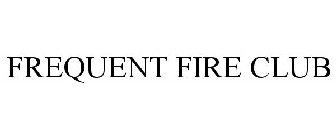 FREQUENT FIRE CLUB