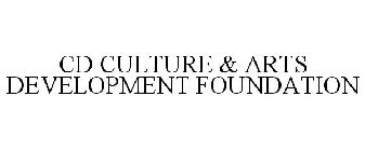 CD CULTURE & ARTS DEVELOPMENT FOUNDATION