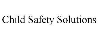 CHILD SAFETY SOLUTIONS