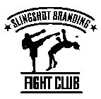 SLINGSHOT BRANDING FIGHT CLUB