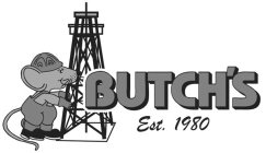 BUTCH'S EST. 1980