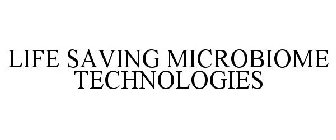 LIFE SAVING MICROBIOME TECHNOLOGIES