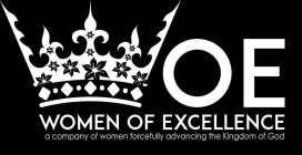 OE WOMEN OF EXCELLENCE A COMPANY OF WOMEN FORCEFULLY ADVANCING THE KINGDOM OF GOD