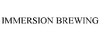 IMMERSION BREWING