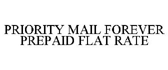 PRIORITY MAIL FOREVER PREPAID FLAT RATE
