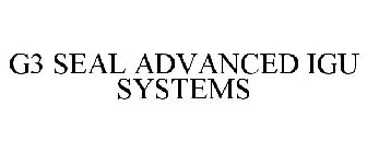 G3 SEAL ADVANCED IGU SYSTEMS