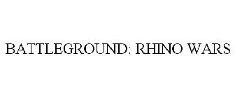 BATTLEGROUND: RHINO WARS