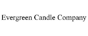 EVERGREEN CANDLE COMPANY