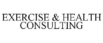 EXERCISE & HEALTH CONSULTING