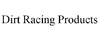 DIRT RACING PRODUCTS