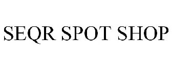 SEQR SPOT SHOP