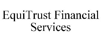 EQUITRUST FINANCIAL SERVICES