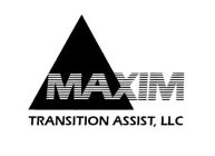 MAXIM TRANSITION ASSIST, LLC