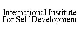 INTERNATIONAL INSTITUTE FOR SELF DEVELOPMENT