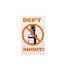 DON'T SHOOT