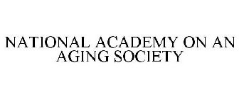 NATIONAL ACADEMY ON AN AGING SOCIETY