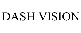 DASH VISION