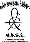 MIND BODY SOUL INSIGHT M.B.S.I. A BRAND TAILORED FOR EXTREME SPORTS ENTHUSIASTS