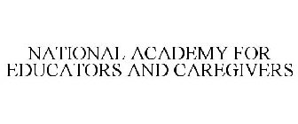 NATIONAL ACADEMY FOR EDUCATORS AND CAREGIVERS
