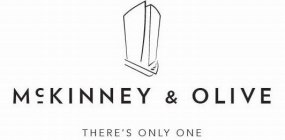 MCKINNEY & OLIVE THERE'S ONLY ONE