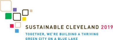 SUSTAINABLE CLEVELAND 2019 TOGETHER, WE'RE BUILDING A THRIVING GREEN CITY ON A BLUE LAKE