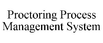 PROCTORING PROCESS MANAGEMENT SYSTEM