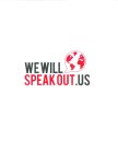 WE WILL SPEAK OUT.US