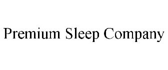 PREMIUM SLEEP COMPANY