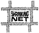 SHRINKING NET