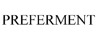 PREFERMENT