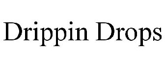 DRIPPIN DROPS