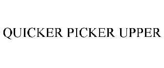 QUICKER PICKER UPPER