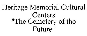 HERITAGE MEMORIAL CULTURAL CENTERS 