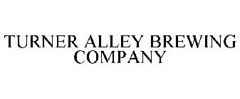 TURNER ALLEY BREWING COMPANY