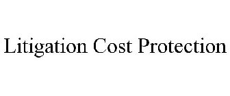 LITIGATION COST PROTECTION