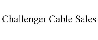 CHALLENGER CABLE SALES