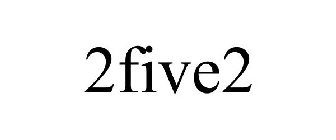 2FIVE2