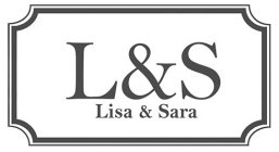 L&S LISA & SARA