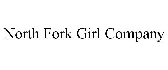 NORTH FORK GIRL COMPANY
